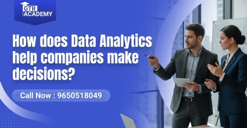 How Does Data Analytics Help Companies Make Decisions?